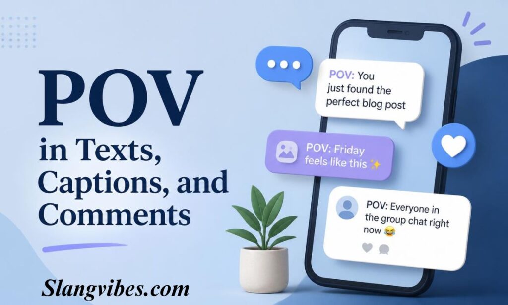 Smartphone screen showing chat bubbles with POV examples for texts, captions, and comments.