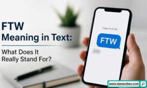 Hand holding a smartphone displaying an incoming text message with FTW next to text about FTW meaning in text.