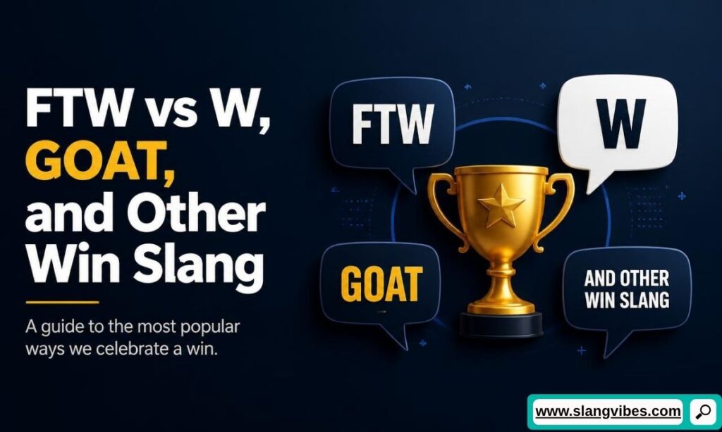 Gold trophy surrounded by speech bubbles with FTW, W, and GOAT next to text about win slang.
