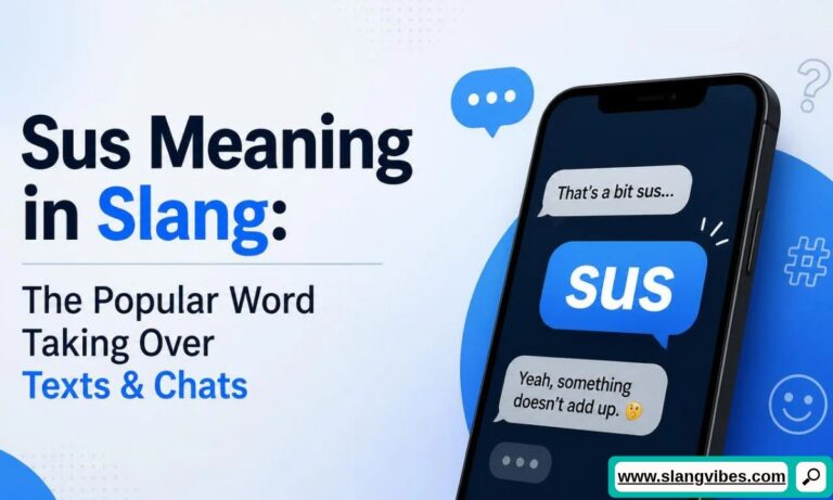 Smartphone displaying a chat conversation with a blue SUS message bubble alongside text explaining Sus Meaning in Slang.