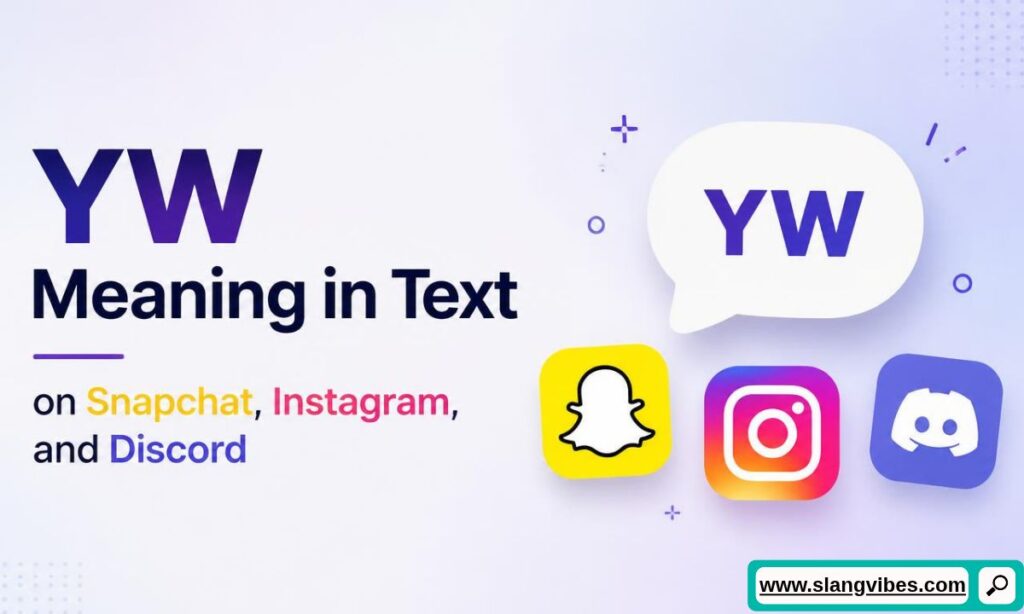 Speech bubble with YW next to Snapchat, Instagram, and Discord app icons and text about YW meaning on social apps.
